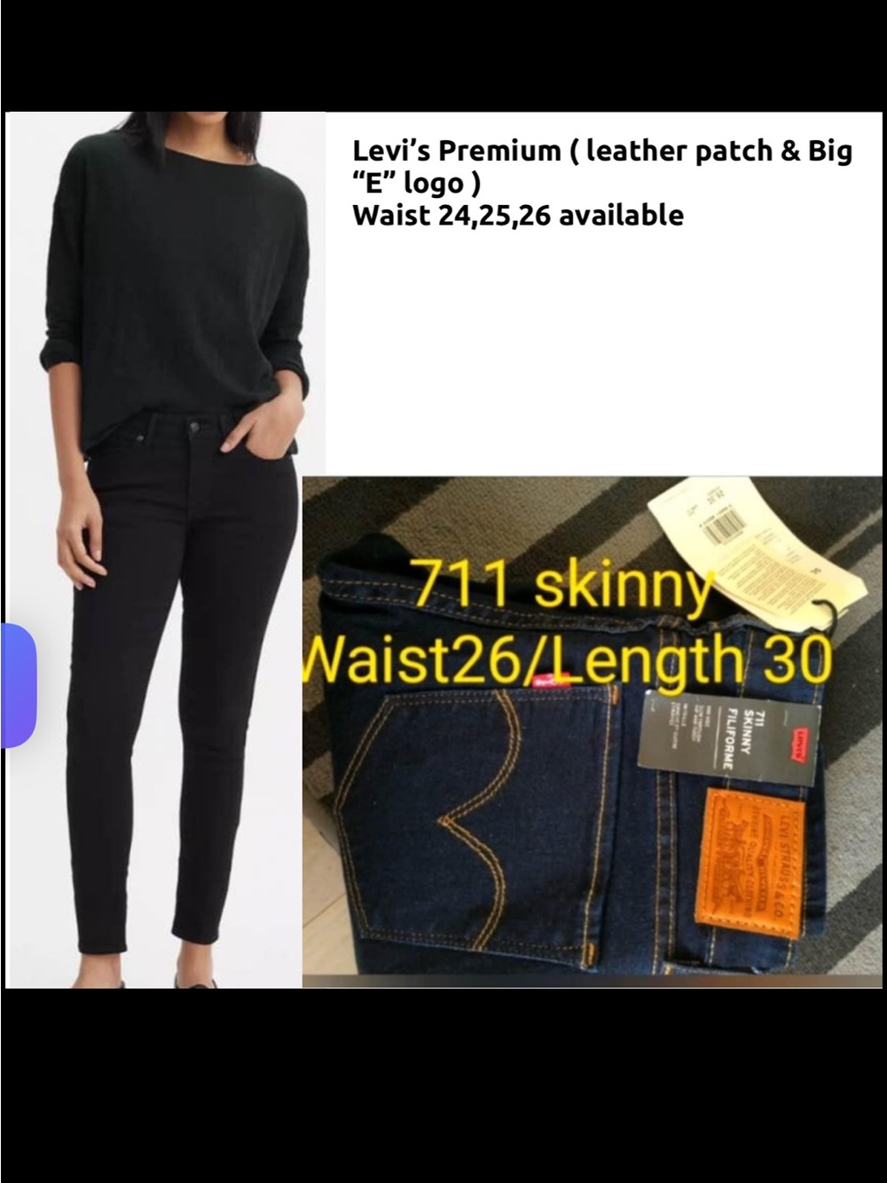 2 for $90. LEVI'S Premium jeans 711 (leather patch & LEVI’S with big “E”